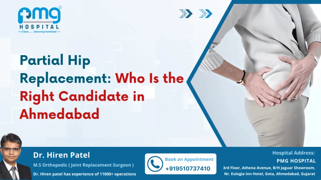 Partial Hip Replacement: Who Is the Right Candidate