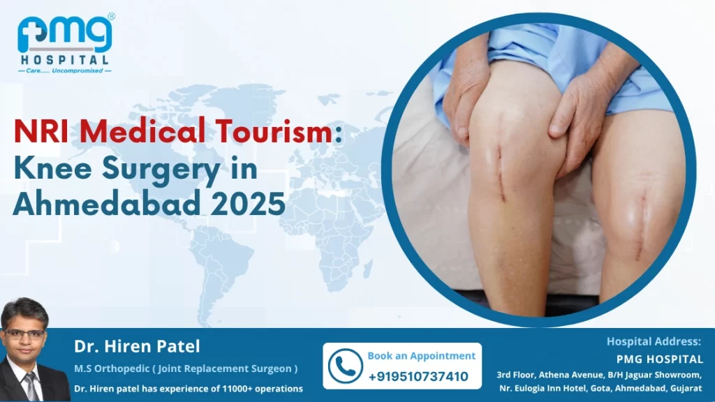 NRI Medical Tourism: Knee Surgery in Ahmedabad 2025