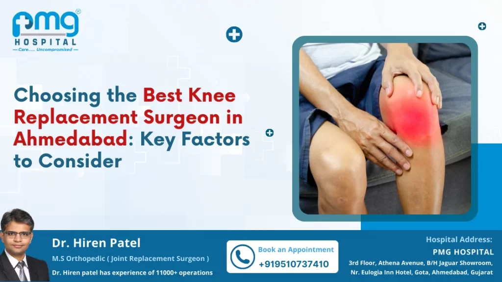 Choosing the Best Knee Replacement Surgeon in Ahmedabad