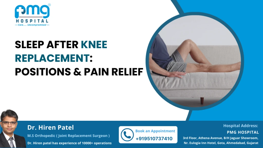 Sleep After Knee Replacement: Positions & Pain Relief