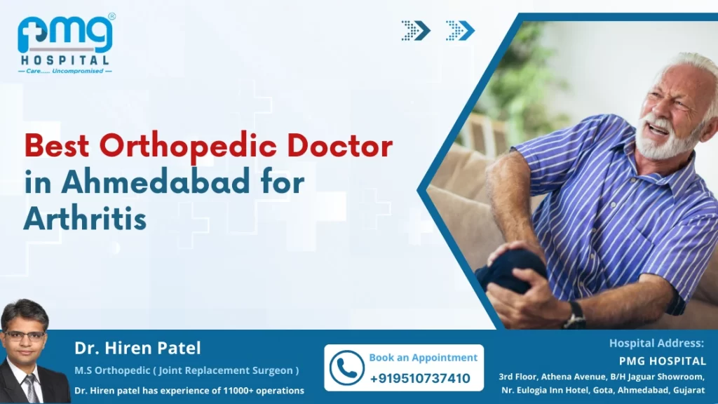 Which is the Best Orthopedic Doctor in Ahmedabad for Arthritis?